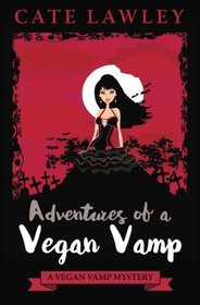 Adventures of a Vegan Vamp (Volume 1)