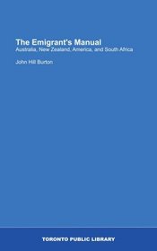 The Emigrant's Manual: Australia, New Zealand, America, and South Africa