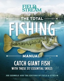 The Total Fishing Manual (Paperback Edition): 317 Essential Fishing Skills (Field & Stream)