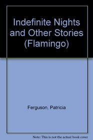 Indefinite Nights and Other Stories (Flamingo)