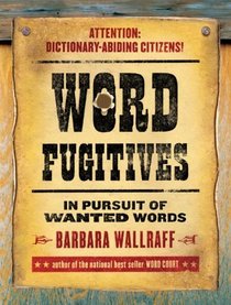 Word Fugitives : In Pursuit of Wanted Words
