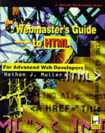 The Webmaster's Guide to Html: For Advanced Web Developers (J. Ranade Workstation Series)