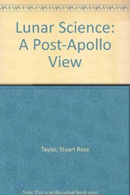Lunar Science - A Post-Apollo View