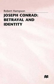 Joseph Conrad: Betrayal and Identity