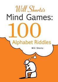Will Shortz's Mind Games: 100 Alphabet Riddles