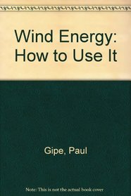 Wind Energy: How to Use It