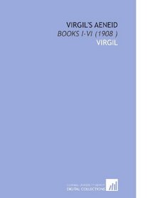 Virgil's Aeneid: Books I-VI (1908 )
