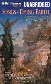 Songs of the Dying Earth: Stories in Honor of Jack Vance (Audio CD) (Unabridged)