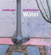 Landscape Architecture: Water Features (Landscape Architecture)