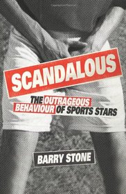 Scandalous: The Outrageous Behaviour of Sports Stars