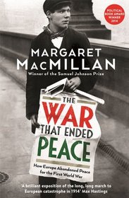 The War that Ended Peace: How Europe Abandoned Peace for the First World War