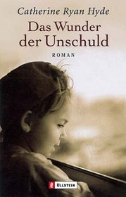 Das Wunder der Unschuld.
