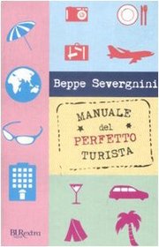 Manuale Del Perfetto Turista (Italian Edition)