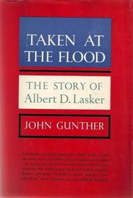Taken at The Flood The Story of Albert D. Lasker