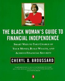 The Black Woman's Guide to Financial Independence : Smart Ways Take Charge your Money bld Wealth Achieve Financial Security