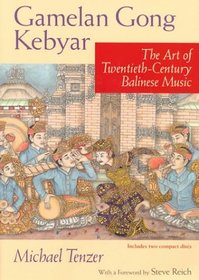 Gamelan Gong Kebyar : The Art of Twentieth-Century Balinese Music (Chicago Studies in Ethnomusicology)
