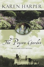 The Poyson Garden (Elizabeth I, Bk 1)