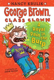 A Royal Pain in the Burp #15 (George Brown, Class Clown)