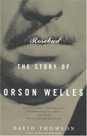 Rosebud : The Story of Orson Welles