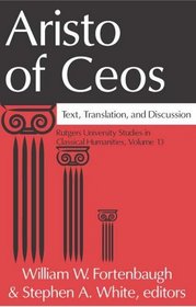 Aristo of Ceos: Text, Translation, And Discussion (Rutgers University Studies in Classical Humanities)