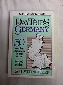 Daytrips Germany: 50 One-Day Adventures by Rail, Bus or Car from Munich, Frankfurt and Hamburg, Rev. (Daytrips Germany)