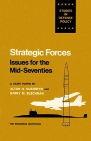 Strategic Forces: Issues for the Mid-seventies (Studies in defense policy)