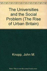 UNIVERSITIES & SOCIAL PROB (The Rise of Urban Britain)