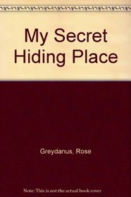 My Secret Hiding Place  (A First-Start Easy Reader)