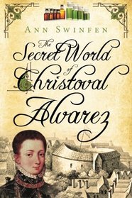 The Secret World of Christoval Alvarez (The Chronicles of Christoval Alvarez) (Volume 1)