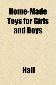 Home-Made Toys for Girls and Boys