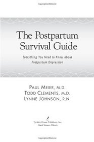 The Postpartum Survival Guide: Everything You Need to Know about Postpartum Depression
