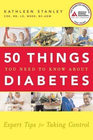 50 Things You Need to Know about Your Diabetes--Right Now!: Expert Tips for Taking Control