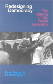 Redesigning Democracy: The Making of the Welsh Assembly