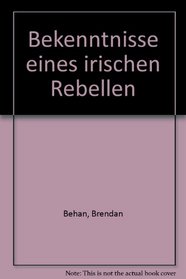 Bekenntnisse eines irischen Rebellen (German Edition)