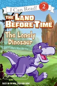 The Land Before Time: The Lonely Dinosaur (I Can Read Book 2)