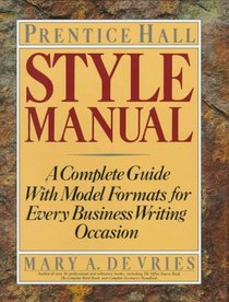Prentice Hall Style Manual/a Complete Guide With Model Formats for Every Business Writing Occasion