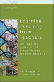 Learning About Teaching from Teachers: Realizing the Potential of School (Developing Teacher Education)