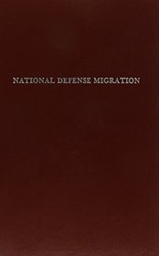 National Defense Migration: Hearings Before the Select Committee Investigating National Defense Migration, House of Representatives, Seventy-Seventh C ... on (Asian Experience in North America Series)