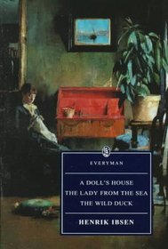 A Doll's House, The Lady from the Sea, and The Wild Duck (Everyman