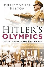 Hitler's Olympics: The 1936 Berlin Olympic Games