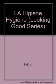 LA Higiene Hygiene (Looking Good Series) (Spanish Edition)