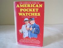 Complete Guide to American Pocket Watches