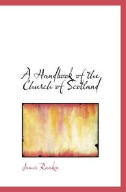 A Handbook of the Church of Scotland