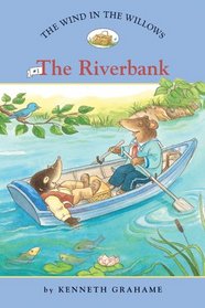 The Riverbank (Wind in the Willows, Bk 1)