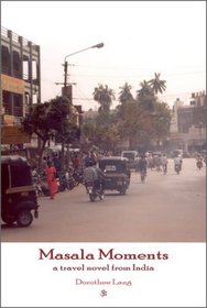 Masala Moments - a travel novel from India