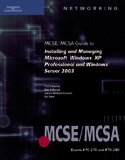 70-270 & 70-290: MCSE/MCSA Guide to Installing and Managing Microsoft Windows XP Professional and Windows Server 2003 (Networking (Thomson Course Technology))