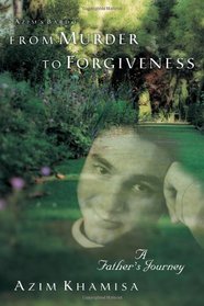 From Murder to Forgiveness: A Father's Journey