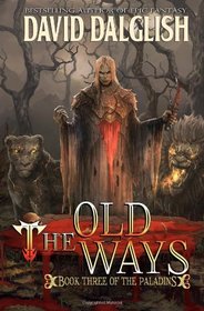 The Old Ways: The Paladins #3