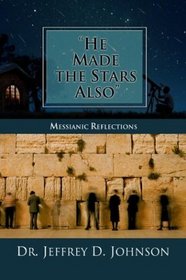 He Made the Stars Also: Messianic Reflections