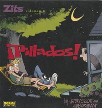 Zits vol. 6: Pillados/ Zits, vol. 6: Busted/ Spanish Edition
